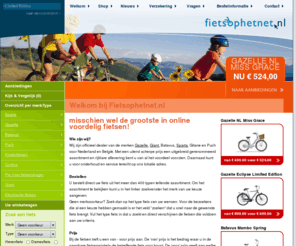 fietsophetnet.com: Fietsophetnet.nl misschien wel de grootste in online voordelig fietsen
Wij zijn officieel dealer van de merken Gazelle, Giant, Batavus, Sparta, Gitane en Puch voor Nederland en België. Groot assortiment goedkope topfietsen.