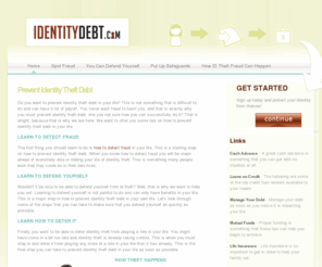 identitydebt.com: Prevent Identity Theft Debt
Protecting your financial well being is one of the most important things regarding your credit. Take a look at how we have mapped out the proper ways to protect yourself from identity theft debt.