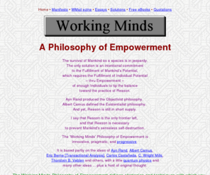 working-minds.com: Working Minds: A Philosophy of Empowerment
The post-existentialist, post-objectivist, very progressive, innovative and practical Philosophy of Empowerment of G.E. Nordell 