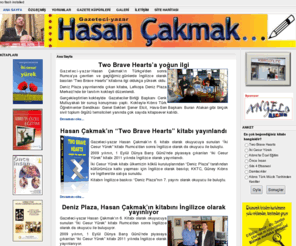 hasancakmak.org: Hasan Çakmak - Gazeteci-Yazar, Kıbrıslı Yazar
Hasan Çakmak Kişisel Web Sitesi - İki Cesur Yürek, Kıbrıs'ta Özel Eğitim, Önce İnsan, Kıbrıs Türk Müzik Tarihinden Kesitler, Sıla 4 Efsanesi, Damlacıklar