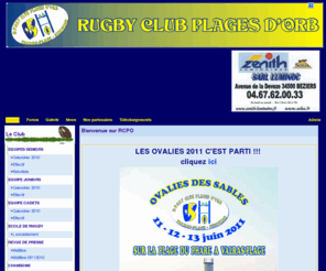 rugbydorb.com: RUGBY CLUB PLAGES D ORB
Site du Club de Rugby De Valras-Plage et Srignan. Le Rugby Club Plages d'Orb, situ   cot de Bziers, dans l'hrault en Languedoc Roussillon. Organisateur des Ovalies des sables.