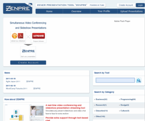 zenpre.net: ZENPRE | Simultaneous Video Conferencing, Slideshow Presentations | Fusic CO., LTD.
ZENPRE makes it easy to broadcast and view presentations from anywhere, to anywhere for free. Quality is high and with simultaneous USTREAM video and text-based chat, your presentations can become much more personal and productive.