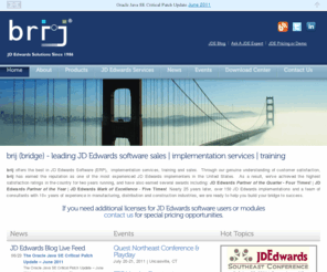 brijconnects.com: brij | brij (bridge) - leading JD Edwards software sales | implementation services | training
brij (bridge)- a premier award winning JD Edwards consulting and reseller organization is a business solutions company focused on helping emerging to mid-market manufacturing and distribution companies improve their business performance using Oracle JD Edwards software