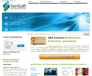 sensoft.org: GSA Contract Management - GSA Advantage Catalog Uploads with Easy SIP
Home Page for GSA and VA Contract Management Service, Easy SIP GSA Advantage and DOD Emall Catalog Uploads, GSA, VA, DOD EMALL Marketing and Sales Support, Market Intelligence.