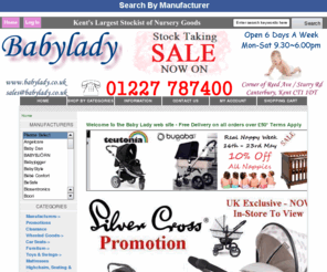 babylady.co.uk: Baby Lady Open 6 Days A Week 9.30 to 6.00pm Mon-sat , Kents Premier Nursery Store - 01227 787400
Baby Lady Open 6 Days A Week 9.30 to 6.00pm Mon-sat  :  - Wheeled Goods Highchairs, Seating & Swings Travel Cots Furniture Toys & Swings Car Seats Gift Vouchers Baby Carriers Nappies, Clothing & Bedding Safety Gates & Monitors Nursery Accessories Feeding, Bottles and Sterilisers Mattresses Clearance Manufacturers ecommerce, open source, shop, online shopping