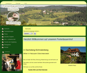 ferienbauernhof-buechele.de: Ferienbauernhof Büchele Dachsberg
Familienfreundliche Ferienwohungen auf ökologisch geführtem Bauernhof im Schwarzwald, Tiere ganzjährig am Hof