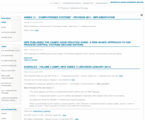 it-validation.org: comes compliance services - IT Pharma Validation - approaching GAMP
IT PHARMA VALIDATION EUROPE
Free source and downloads of GxP regulations, IT qualification, IT and computer system validation, Good Practice GAMP5 - ISPE GAMP 5 guidelines and good practice guides. Validation and Qualification events and news, information.