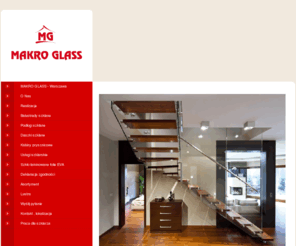 makroglass.pl: Balustrady szklane, lustra, schody, podłogi - Makro Glass
Makro Glass doświadczona i solidna firma szklarska z Warszawy. Wykonujemy szklane balustrady, podłogi szklane, przegrody szklane, laminowanie szkła, lustra. Oferujemy wiele typów szkła, doradzamy opierając się na wieloletnim doswiadczeniu.