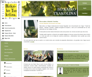 bizkaikotxakolina.com: Bizkaiko Txakolina - Txakoli de Bizkaia - Denominación de Origen de Txakoli
Página Institucional del Consejo Regulador de la Denominación de Origen Txakoli de Bizkaia  Bizkaiko Txakolina, entidad encargada de amparar y velar por la autenticidad de los vinos elaborados por las bodegas inscritas.