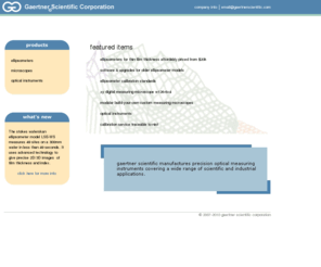 gaertnerscientific.info: Gaertner Scientific Corporation
Gaertner manufactures precision optical measuring instruments covering a wide range of scientific and industrial applications.