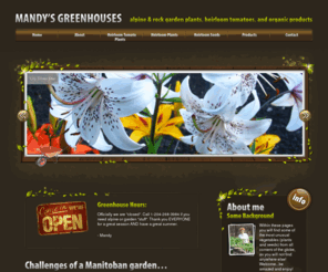 mandysgreenhouses.com: Mandy's Greenhouses | Specializing in alpine/rock garden plants, heirloom tomatoes, and organic products
Mandy's Greenhouses: Specializing in alpine/rock garden plants, heirloom tomatoes, and organic products