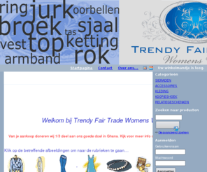 trendyfairtrade.com: Trendy Fair Trade Womens Wear - Alle ogen zijn gericht op jou!!!
Fantastische fair trade trendy mode mode voor haar! Nu met hoge kortingen!!!