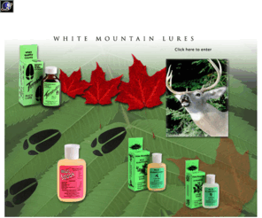 whitemountainlures.net: *** W H I T E    M O U T A I N      L U R E S***
Manufacture of Deer lure, Bear Exciter, cover scents, for hunting fishing boating hiking, golfing, gardening, and other outdoor recreational activities. Deet free child safe repellents. 