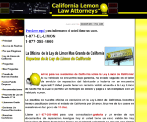 californialemonlawattorneysinspanishlanguage.com: La Ley de Limon Del Estado de California : Lemon Law de Espanol
La Oficina de la Ley de Limon Mas Grande De California...California Lemon Law...Acerca de Nosotros... Ley de Limon de California... Llamenos Gratis...Por que Limon de California...Nuestras Carteleras.