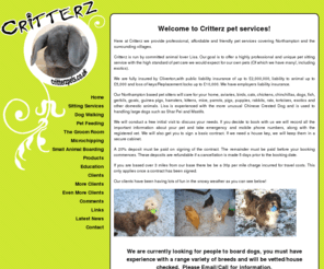 critterzpets.co.uk: Critterz Pets - Pet Sitting, Walking and Feeding Services
Critterz offers a friendly pet sitting service as well as dog walking and animal feeding.