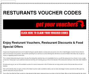 resturants.org.uk: Resturant Voucher Codes
& Restaurant Vouchers
Enjoy restaurant vouchers and resturant discounts