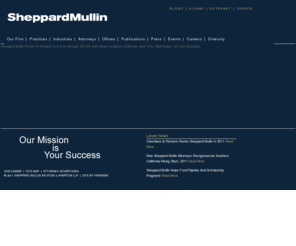 sheppardmullin.org: Sheppard Mullin Richter & Hampton LLP
Sheppard Mullin Richter & Hampton LLP is an AmLaw 100 firm with offices located in California, New York, Washington, D.C. and Shanghai.  Our California offices are located in Los Angeles, Century City, San Francisco, Silicon Valley, Orange County, Santa Barbara, San Diego and Del Mar Heights.