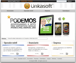 babeldimensions.net: Unkasoft Advergaming, mobile marketing and games
Unkasoft es la empresa de tecnología de videojuegos para teléfonos móviles necesaria para el desarrollo de videojuegos. Ofrece servicios de advergaming y desarrollo de juegos para móviles