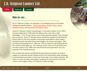 jrsimpsonlumber.com: J.R. Simpson Lumber - Southern Ontario lumber sawmill
We sell lumber, logs, firewood, specialty hardwoods and offer service in lumber cutting and timber harvesting.