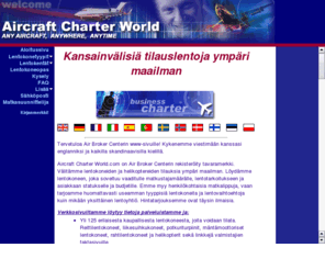 liikelento.com: Liikelento
Aircraft Charter Worldin lähdesivut, joilla on tietoja saatavilla
	   olevista kaupallisista tilauslennoista ja perustietoja yli 13 000
		 lentokentästä ympäri maailman.