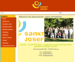 sankt-josef.de: sankt - josef Kinder-, Jugend- und Familienhilfe gGmbHDuisburg - Home
Das Kinderheim sankt - josef in Rheinhausen, eine hoch qualifizierte Einrichtung der Jugendhilfe