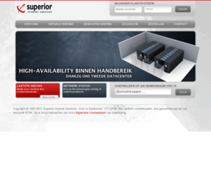 superior-is.net: Superior Internet Services • home
Superior BV levert hostingdiensten voor zowel kleine als grote hostingprojecten. Superior heeft meerdere datacentra volledig in eigen beheer.