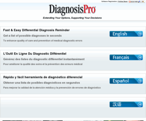 diagnosispro.com: Medical Diagnosis | DiagnosisPro - The Ultimate Differential Diagnosis Reminder Tool
The ultimate differential diagnosis reminder tool, DiagnosisPro helps doctors generate a short list of diseases (medical diagnosis) to consider when diagnosing a patient.