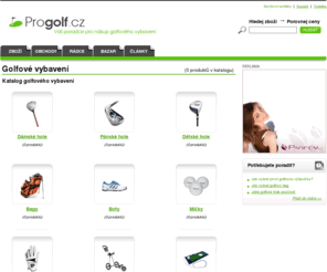 progolf.cz: GOLF - ProGOLF.cz
Nabídka golfového vybavení. Golfové hole, oblečení, vozíky a další golfové vybavení v nabídce internetových obchodů. On-line bazar golfového vybavení, golfový rádce a diskuze. 