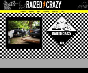 raizedcrazy.com: Raized Crazy - Clothing for people who regularly go over the edge with no regret
Raized Crazy is a selection of clothing for people who love the edge, who visit it often and regularly go over it with little or no regret.