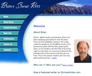 briansamoross.com: Brian Samo Ross: Home
Gifted intuitive, teacher and author of 
