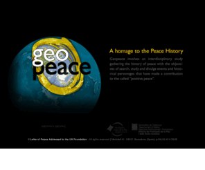 geopeace.org: :: GEOPEACE ::
Geopaz es un estudio interdisciplinar de la historia de la paz que tiene como objetivo homenajear a la Paz