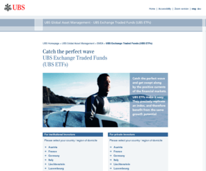 index-center.co.uk: UBS Exchange Traded Funds (UBS ETFs)
Welcome Page, Catch the perfect wave, UBS Exchange Traded Funds      (UBS ETFs)