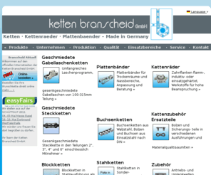 kettenbranscheid.com: ketten branscheid GmbH - Ketten, Kettenräder, Plattenbänder, Förderketten, Gabellaschen, Elevatorbecher
Hersteller von Ketten, Kettenräder, Plattenbänder, Förderketten, Gabellaschen, Elevatorbecher