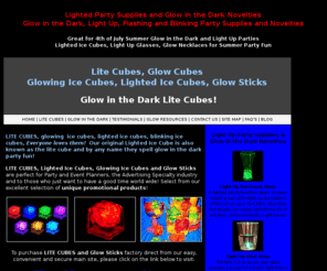 lite-cubes.com: Litecubes, Lite Cubes, Lighted Cubes, Glow Ice Cubes
lite cubes, lighted ice cubes, glowing ice cubes, litecubes, lighted cubes,  light cubes at the best prices - greatest selection of glow in the dark colors. Party Supplies for your special event!