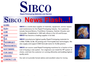 sibcoinc.com: Sibco - Rapid Prototyping materials and service
SIBCO is a world class supplier of 
equipment and materials for the Rapid Prototyping Industry.