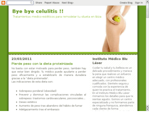 celulitisibiza.es: Combate la celulitis - Centro especializado en Ibiza
El Instituto Mdico Blu Lser es un centro especializado en tratamientos corporales, combatir la celulitis, la flacidez o el sobrepeso.