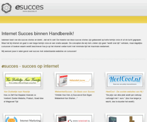 esucces.nl: esucces.nl - Jouw succes op het internet!
Welkom bij esucces, het succes op internet. Wat wordt jouw succes? Bekijk ons aanbod cursussen en e-books.