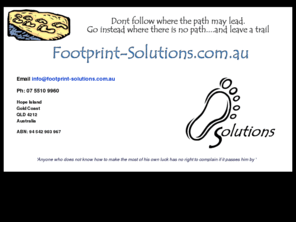 footprint-solutions.com.au: Footprint Solutions -Queensland  Australia - 'Out of the Box' Creative Busines Solutions
Footprint Solutions - Gold Coast Queensland- Creative Business Ventures & Solutions, Inspirational Business Ideas, Out of the Box Business Strategies