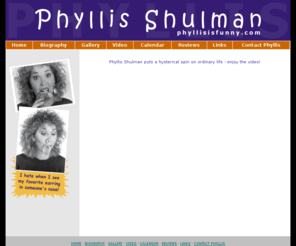 phyllisisfunny.com: Phyllis Shulman Comedy
Phyllis Shulman comedy features comedy and fun with ordinary life events that we can laugh about.