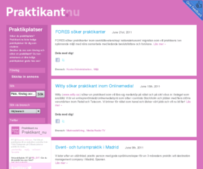 praktikant.nu: Sök Praktikplats | Praktik | Trainee | Praktikant.nu
Hitta din praktikplats eller hitta en praktikant för ditt företag. Vi publicerar annonser som är exklusiva för Praktikant.nu samt annonser från andra webbplatser på ett och samma ställe.