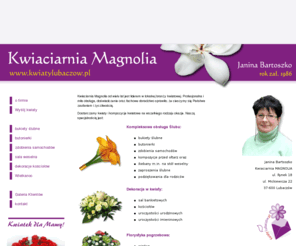 kwiaciarniamagnolia.com: Kwiaciarnia Magnolia – Janina Bartoszko
Kwiacirnia Magnolia