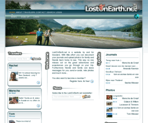 lostonearth.net: LostOnEarth.net :: The travelers website
LostOnEarth.net - Travelers and adventurers can share and document their experiences and memories with the rest of world through this dynamic website.