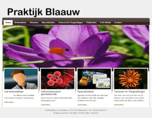 praktijkblaauw.nl: Praktijk Blaauw | Ierlandlaan 3 | 2713 HG Zoetermeer |  0793237710
Praktijk Blaauw, uw gezondheid onze natuurlijke zorg. Al ruim 25 jaar. Praktijk voor orthomoleculaire geneeskunde en natuurgeneeskunde.