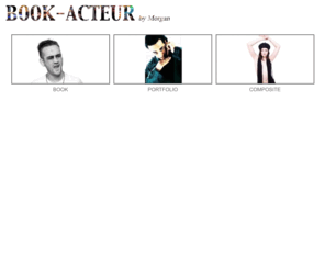 book-acteur.com: Book acteur, Morgan Photographe de book acteur, book danseur, book mannequin
book acteur, book comedien, book danseur, book mannequin, book modele