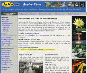 jaha.se: Startsida : dammduk, pumpar, filter, fontäner - allt för att bygga trädgårdsdammar/dammar/fontäner - JaHa AB Garden-Decor
