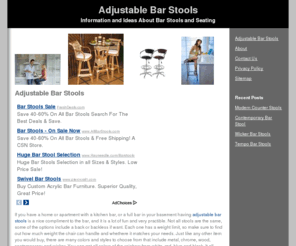 adjustablebarstools.net: Adjustable Bar Stools
Adjustable Bar Stools are not only a nice compliment to your bar, but help you and your guests get just the right size height everytime. Whether you are adding on or updating your kitchen or existing bar there are many styles, colors and varieties to choose. We have information and ideas on some of the best styles and brand names.