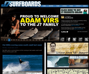 j7surfdesigns.com: J7 Surfboards Shapes by Jason Feist
J7 Surfboards 2011. Shapes By Jason Feist. Team: Tarik Khashoggi, Keoni Cuccia, Pete Mussio, Pascal Stansfield, Pat Millin.