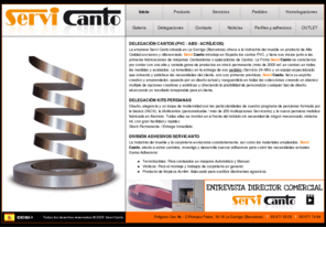 servi-canto.es: Servi Canto. Cantos de PVC para tableros. Canteado de madera
Fabricante de cantos para acabado de tableros rechapados, en todas las medidas, diseños y colores. Cantos pre-encolados, acrílicos decorativos en 3D, imitación madera, acabado metálico, etc.