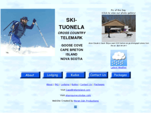 skituonela.com: Telemark: Cross Country Skiing - Cape Breton - Nova Scotia - Ski-Tuonela
Cape Breton's only serviced Telemark Hill with challenging cross-country trails. Telemark gear available for sale or rent. Lodge with overnight chalet accommodations and sauna.