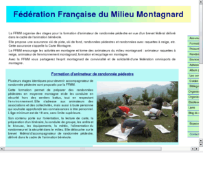 ffmm.net: Federation francaise du milieu montagnard, formation et assurance montagne
La ffmm encourage les activites en montagne, forme  les animateurs en montagne, animateur de randonnee pedestre, assurance montagne